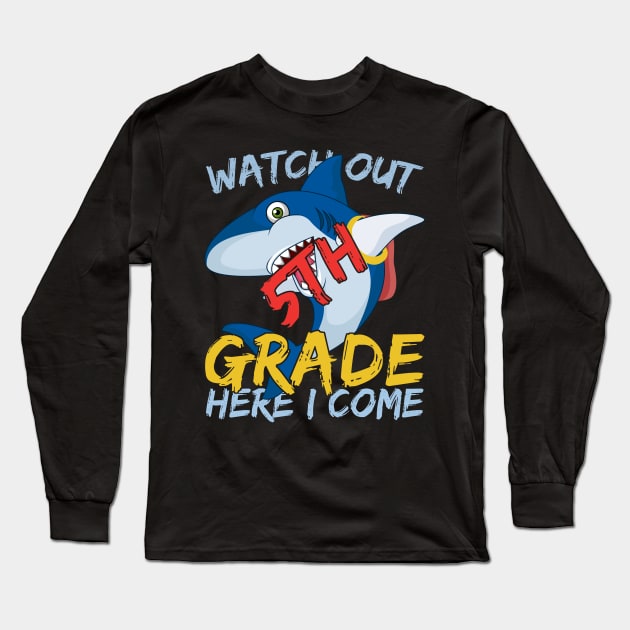 Funny Shark Watch Out 5th grade Here I Come Long Sleeve T-Shirt by kateeleone97023